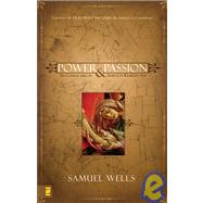Power and Passion : Six Characters in Search of Resurrection by Samuel Wells, 9780310270171
