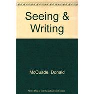 Seeing & Writing by McQuade, Donald; McQuade, Christine, 9780312180171