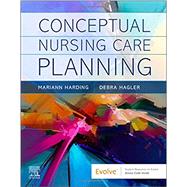 Conceptual Nursing Care Planning by Harding, Mariann M.; Hagler, Debra;, 9780323760171