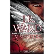 Immortal A Novel of the Fallen Angels by Ward, J.R., 9780451470171