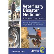 Veterinary Disaster Medicine Working Animals by Wingfield, Wayne E.; Nash, Sherrie L.; Palmer, Sally B.; Upp, Jerry J., 9780813810171