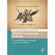 The French Language in Russia by Derek Offord; Vladislav Rj�outski; Gesine Argent, 9781040800171