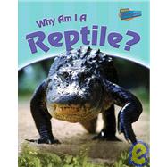 Why Am I a Reptile? by Pyers, Greg, 9781410920171