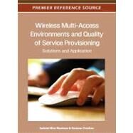Wireless Multi-Access Environments and Quality of Service Provisioning : Solutions and Application by Muntean, Gabriel-miro; Trestian, Ramona, 9781466600171
