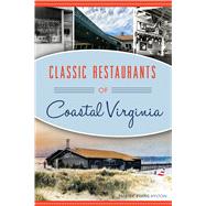 Classic Restaurants of Coastal Virginia by Evans-Hylton, Patrick, 9781467140171