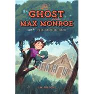 The Ghost and Max Monroe, Case #1 The Magic Box by Falcone, L.M.; Smith, Kim, 9781771380171