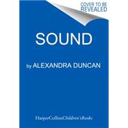 Sound by Duncan, Alexandra, 9780062220172
