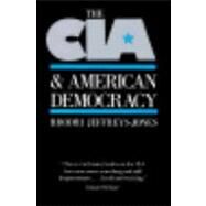 The CIA and American Democracy by Rhodri Jeffreys-Jones, 9780300050172