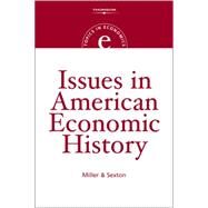Issues in American Economic History by Miller, Roger LeRoy; Sexton, Robert L., 9780324290172