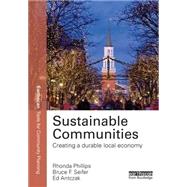 Sustainable Communities: Creating a durable local economy by Phillips; Rhonda G., 9780415820172