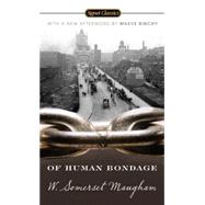 Of Human Bondage by Maugham, W. Somerset (Author); DeMott, Benjamin (Introduction by); Binchy, Maeve (Afterword by), 9780451530172