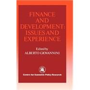 Finance and Development: Issues and Experience by Edited by Alberto Giovannini, 9780521440172
