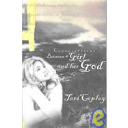 Conversations Between a Girl and Her God by Copley, Teri, 9780768430172