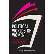 Political Worlds of Women, Student Economy Edition: Activism, Advocacy, and Governance in the Twenty-First Century by Hawkesworth,Mary, 9780813350172