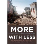 More with Less Disasters in an Era of Diminishing Resources by Cahill, Kevin M.; Abdulaziz Al-Nasser, H. E. Nassir, 9780823250172