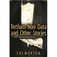 Tertium Non Data and Other Stories by Eve Morton, 9798896020172