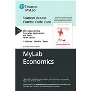 MyLab Economics with Pearson eText -- Combo Access Card -- for Microeconomics Principles, Applications and Tools by O'Sullivan, Arthur; Sheffrin, Steven; Perez, Stephen, 9780135640173