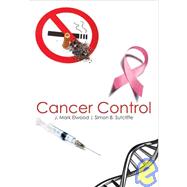 Cancer Control by Elwood, J. Mark; Sutcliffe, Simon B., 9780199550173