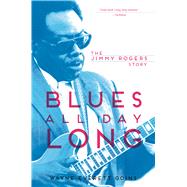 Blues All Day Long by Goins, Wayne Everett; Wilson, Kim, 9780252080173