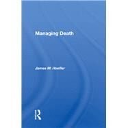 Managing Death by Hoefler, James M., 9780367160173