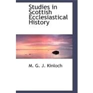 Studies in Scottish Ecclesiastical History by Kinloch, Marjory G. J., 9780554410173