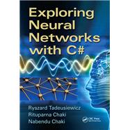 Exploring Neural Networks with C# by Tadeusiewicz,Ryszard, 9781138440173