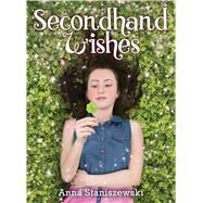 Secondhand Wishes by Staniszewski, Anna, 9781338280173