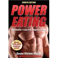 Power Eating by Kleiner, Susan M., Ph.D.; Greenwood-Robinson, Maggie, 9781450430173