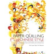 Paper Quilling Chinese Style by Zhu Liqun, Paper Arts, 9781602200173