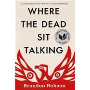 Where the Dead Sit Talking by HOBSON, BRANDON, 9781641290173