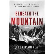 Beneath the Mountain by D'Andrea, Luca; Curtis, Howard, 9780062680174