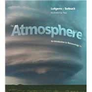 Atmosphere, The: An Introduction to Meteorology & Modified MasteringMeteorology with Pearson eText & ValuePack Access Card Package, 13/e by Frederick K. Lutgens; Edward J. Tarbuck; Dennis G. Tasa, 9780134190174