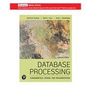 Database Processing: Fundamentals, Design, and Implementation [Rental Edition] by Kroenke, David M., 9780136930174