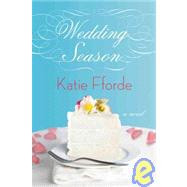 Wedding Season A Novel by Fforde, Katie, 9780312600174