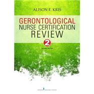 Gerontological Nurse Certification Review by Kris, Alison E., 9780826130174