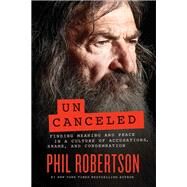 Uncanceled by Phil Robertson, 9781400230174