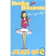 Becky Bananas : This Is Your Life! by URE JEAN, 9781405660174