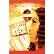 Sketches of Life by Johnson, Brenda K., 9781436350174