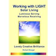 Working With Light - Solar Living by Shargel, Richard Otis, 9781450590174