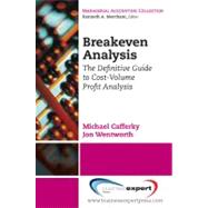 Breakeven Analysis: The Definitive Guide to Cost-volume-profit Analysis by Cafferky, Michael; Wentworth, Jon, 9781606490174