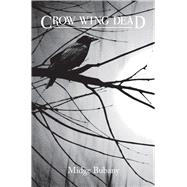 Crow Wing Dead by Bubany, Midge, 9781682010174