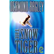 The Snow Tiger by Bagley, Desmond, 9781842320174