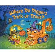 Where Do Diggers Trick-or-Treat? by Sayres, Brianna Caplan, 9780593310175