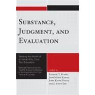 Substance, Judgment, and Evaluation Seeking the Worth of a Liberal Arts, Core Text Education by Flynn, Patrick T.; Kauth, Jean-Marie; Doyle, John Kevin; Lee, Scott J., 9780761850175