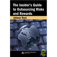 The Insider's Guide to Outsourcing Risks And Rewards by Rost; Johann, 9780849370175