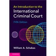 An Introduction to the International Criminal Court by Schabas, William A., 9781107590175