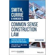 Smith, Currie & Hancock's Common Sense Construction Law A Practical Guide for the Construction Professional by Unknown, 9781119540175