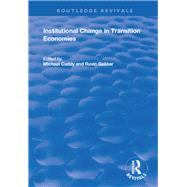 Institutional Change in Transition Economies by Cuddy,Michael;Gekker,Ruvin, 9781138730175