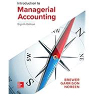 Loose Leaf for Introduction to Managerial Accounting by Brewer, Peter; Garrison, Ray; Noreen, Eric, 9781260190175