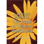 A Reader's Guide to the Perks of Being a Wallflower by Crayola, Robert, 9781499710175